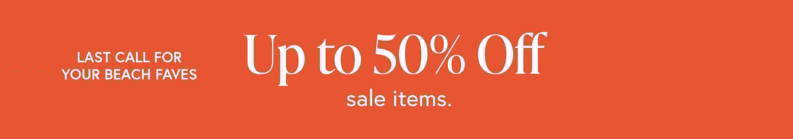 Last Call for your Beach Faves